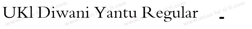 UKl Diwani Yantu Regular 字体下载字体转换